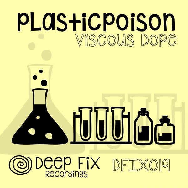 plasticpoison - Viscous Dope [DFIX019]